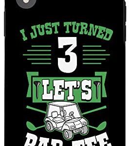 iPhone XR I Just Turned 3 Let's Par-Tee Golf Cart 3rd Birthday Party Case