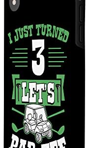 iPhone XR I Just Turned 3 Let's Par-Tee Golf Cart 3rd Birthday Party Case