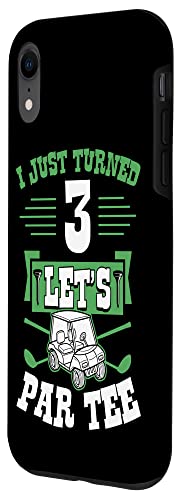 iPhone XR I Just Turned 3 Let's Par-Tee Golf Cart 3rd Birthday Party Case