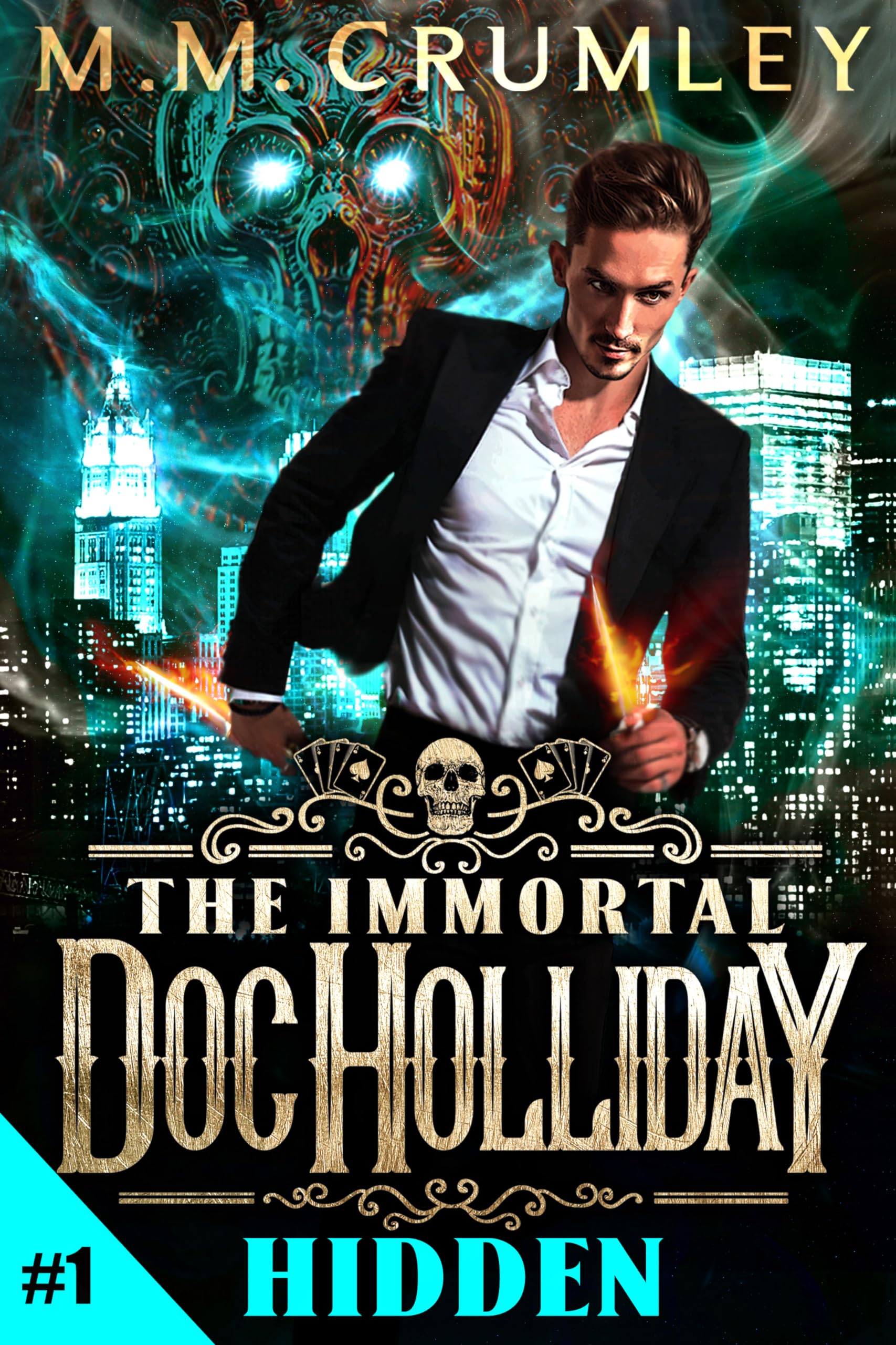 The Immortal Doc Holliday: Hidden (The Immortal Doc Holliday Series Book 1)