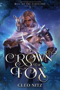 a crown for a fox: mm fantasy enemies-to-lovers (will of the familiars book 1)