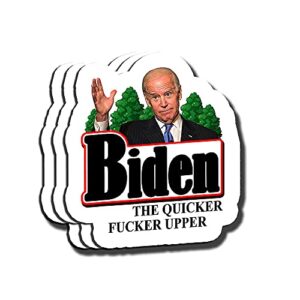 Anti Biden The Quicker Fucker Upper Pro Trump Funny Decals for Laptop Window Car Bumper Helmet Water Bottle 3 PCsPack