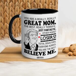 Mom Gifts Mug - Mothers Day Mug - Trump Mug You Are A Really Really Great Mom Coffee Mug Funny Mom Cup You Are The Best Mom Gift For Mom Mommy Mama From Daughter Son Husband Christmas Birthday