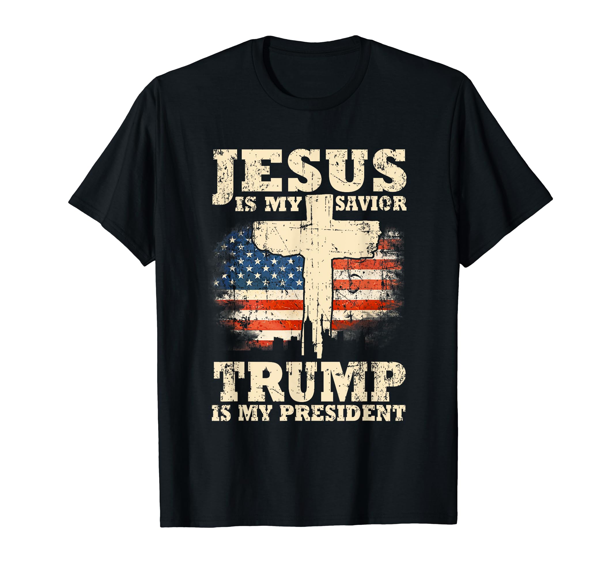 Jesus Is My Savior Trump Is My President Trump Supporter T-Shirt