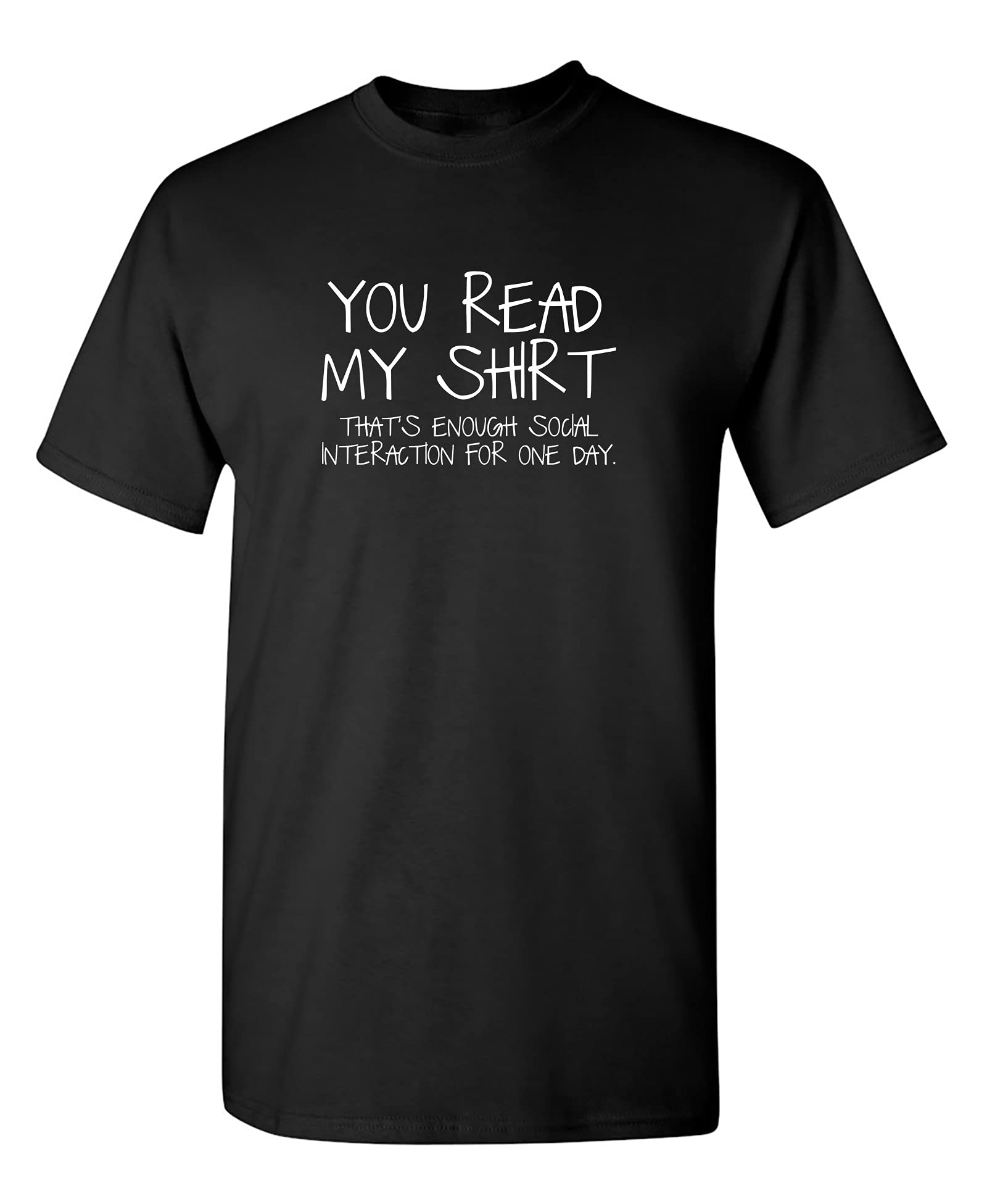 You Read My Shirt Thats Enough Graphic Novelty Sarcastic Funny T Shirt XL Black