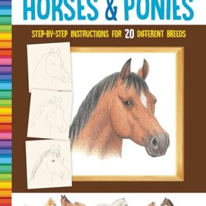 How to Draw Horses & Ponies: Step-by-step instructions for 20 different breeds (Learn to Draw)