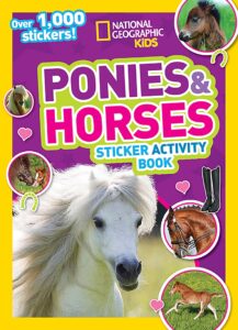 national geographic kids ponies and horses sticker activity book: over 1,000 stickers! (ng sticker activity books)