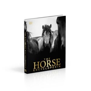 The Horse Encyclopedia (DK Pet Encyclopedias)