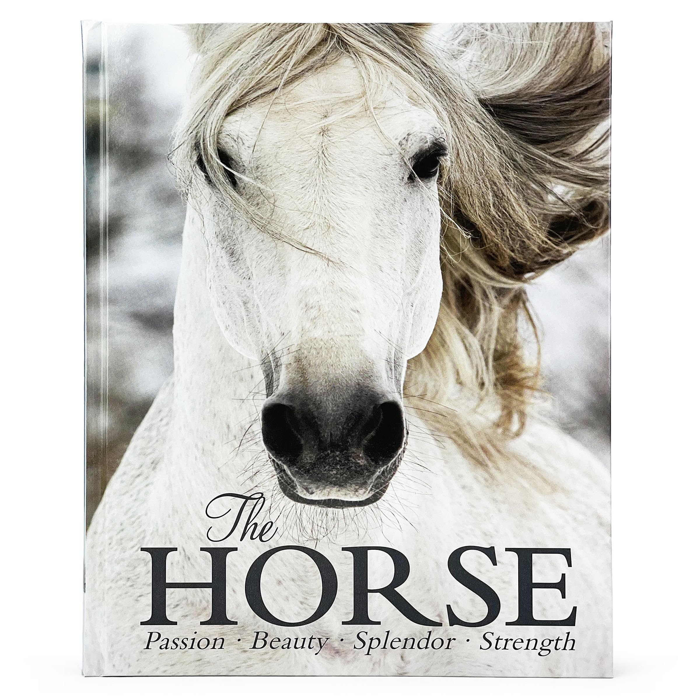 The Horse Book: Passion, Beauty, Splendor, Strength - Filled with Facts & Photos for Equine Lovers of All Ages!