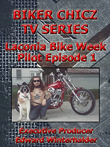 Biker Chicz TV Series: Laconia Bike Week (Pilot Episode 1)