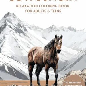 HORSES: Relaxation Coloring Book for Adults & Teens