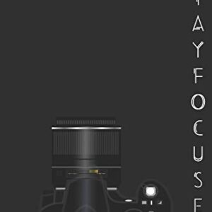 Stay Focused: Photographer Notebook (Journal), Photographer Gifts for Women, Men, Photography Gifts (6” X 9”)