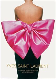 yves saint laurent: icons of fashion design & photography