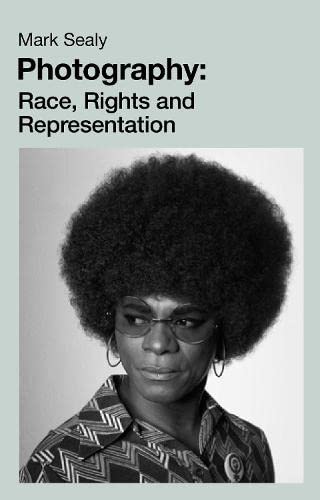 Photography: Race, Rights and Representation