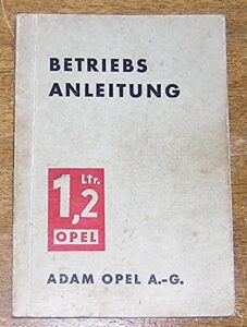 anleitung zum betrieb und zur instandhaltung des 1,2 ltr. opel ausgabe januar 1933 (manual for operation and maintenance of the 1.2 liter opel)