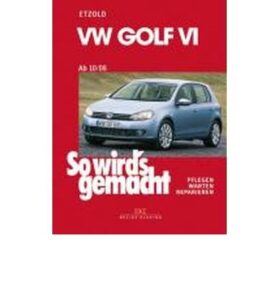 vw golf vi von 10/08 bis 10/12: benziner 1,2l/ 63kw (85 ps) 6/10-10/12 bis 2,0l/199kw (270 ps) 12/09-10/12. diesel 1,6l/ 66kw (90 ps) 5/09-10/12 bis 2,0l/ 125kw (170 ps) 5/09-10/12 (so wirds gemacht) (paperback)(german) - common