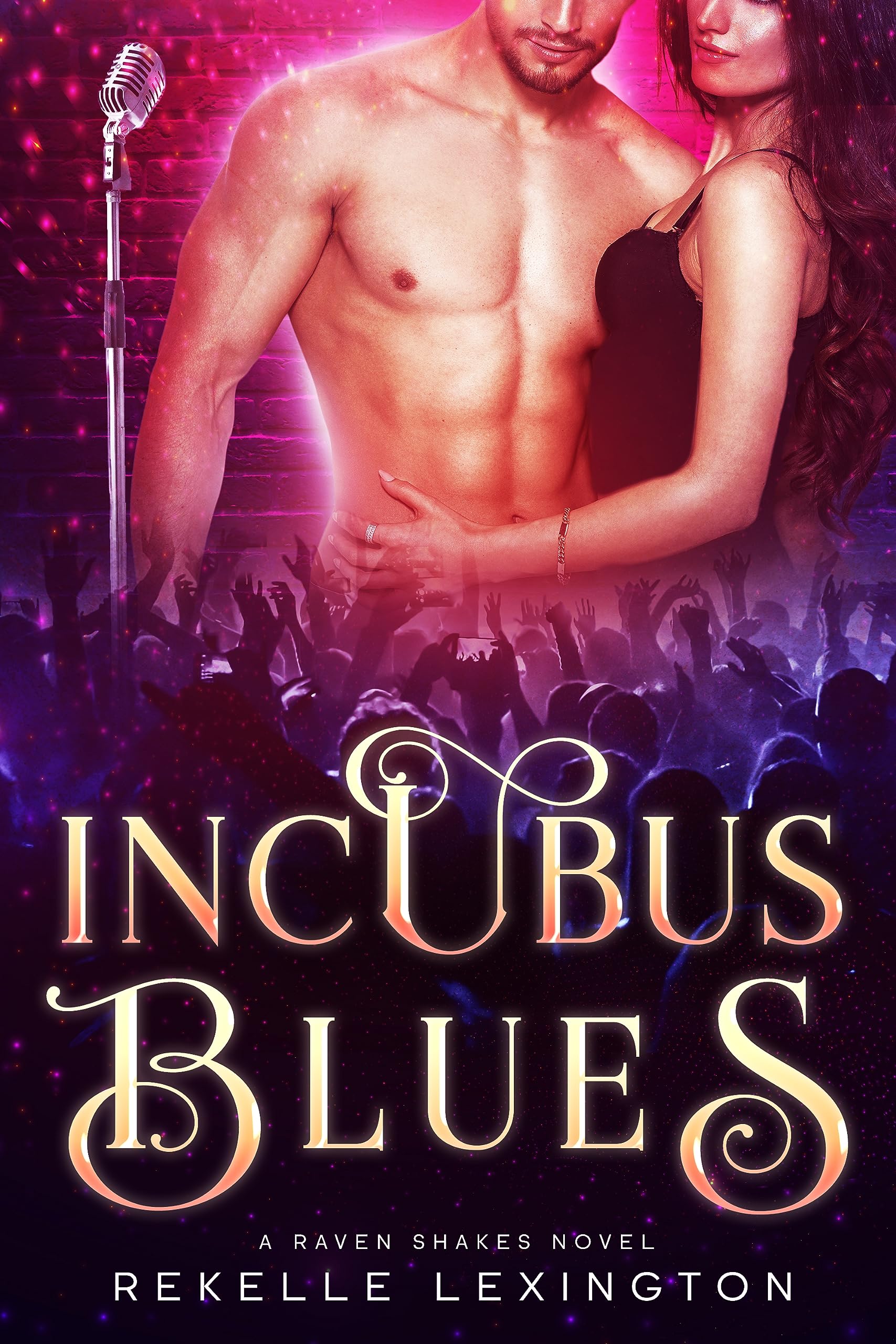 Incubus Blues: A Paranormal Rockstar Romance (The Raven Shakes Novels Book 1)