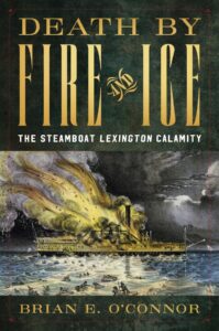 death by fire and ice: the steamboat lexington calamity