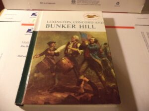 lexington, concord and bunker hill (american heritage junior library)