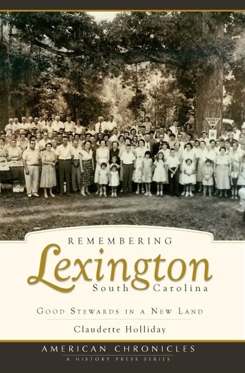 Remembering Lexington, South Carolina: Good Stewards in a New Land (American Chronicles)