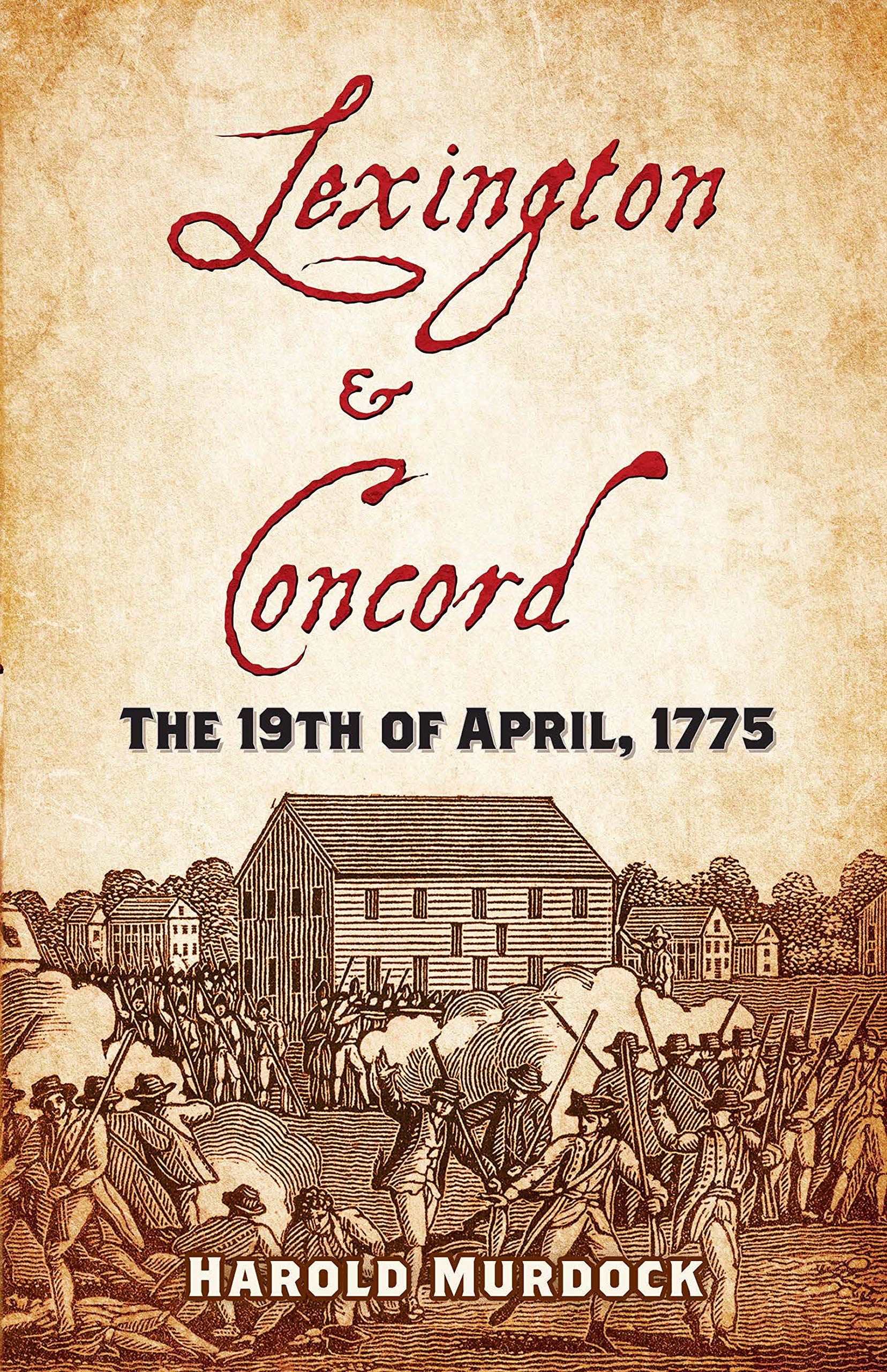 Lexington and Concord: The 19th of April, 1775