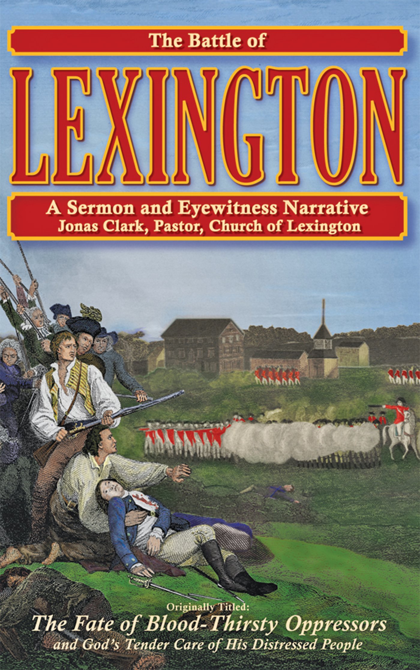 THE BATTLE OF LEXINGTON: A Sermon & Eyewitness Narrative