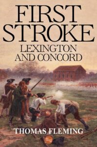 first stroke: lexington and concord (the thomas fleming library)