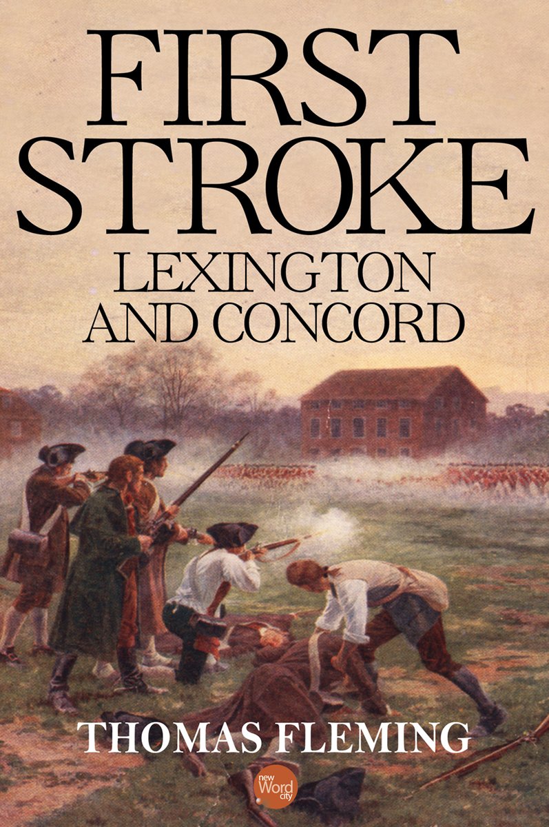 First Stroke: Lexington and Concord (The Thomas Fleming Library)