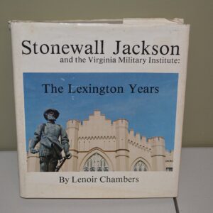 Stonewall Jackson and the Virginia Military Institute: The Lexington years