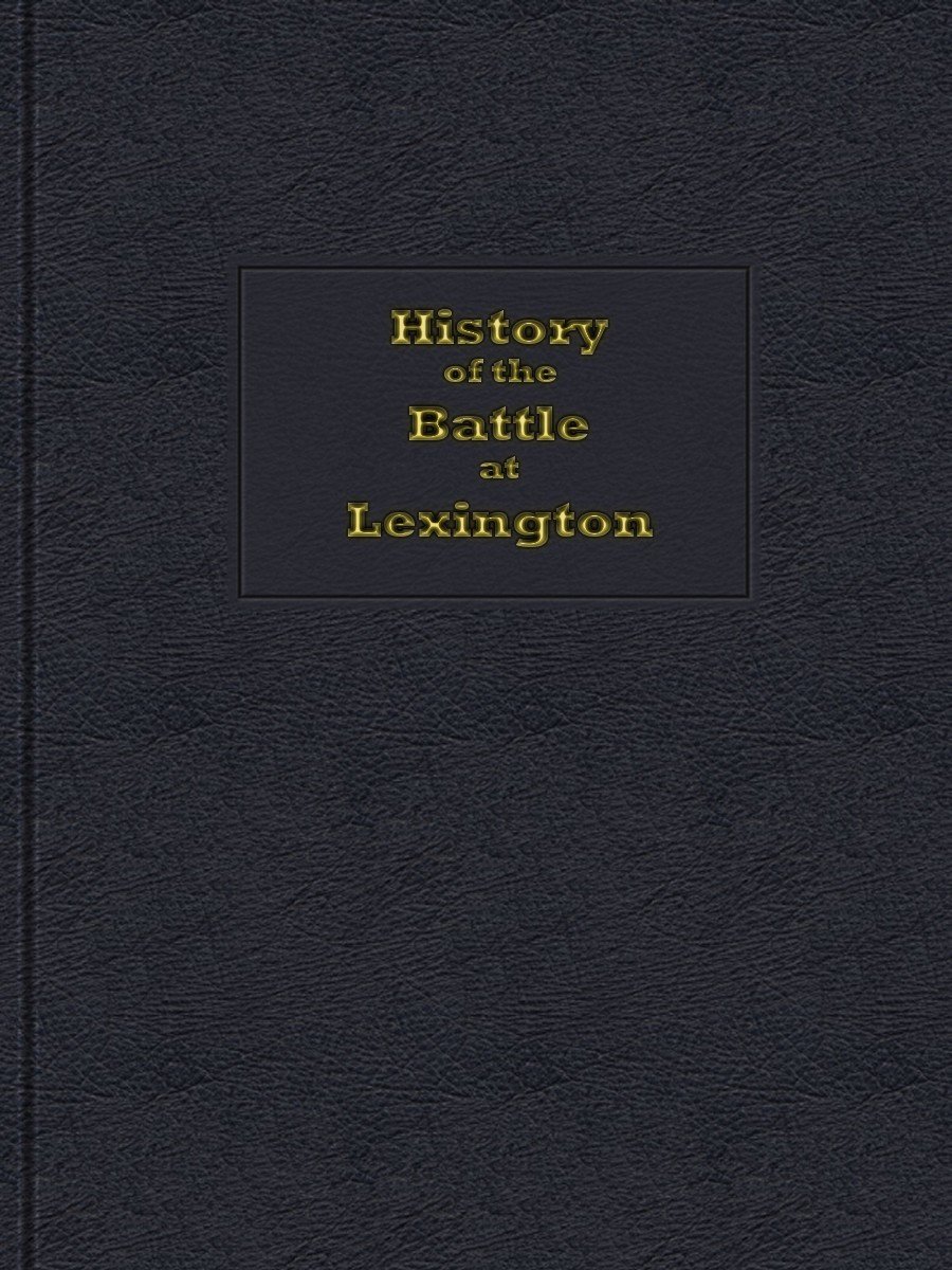 History of the Battle at Lexington