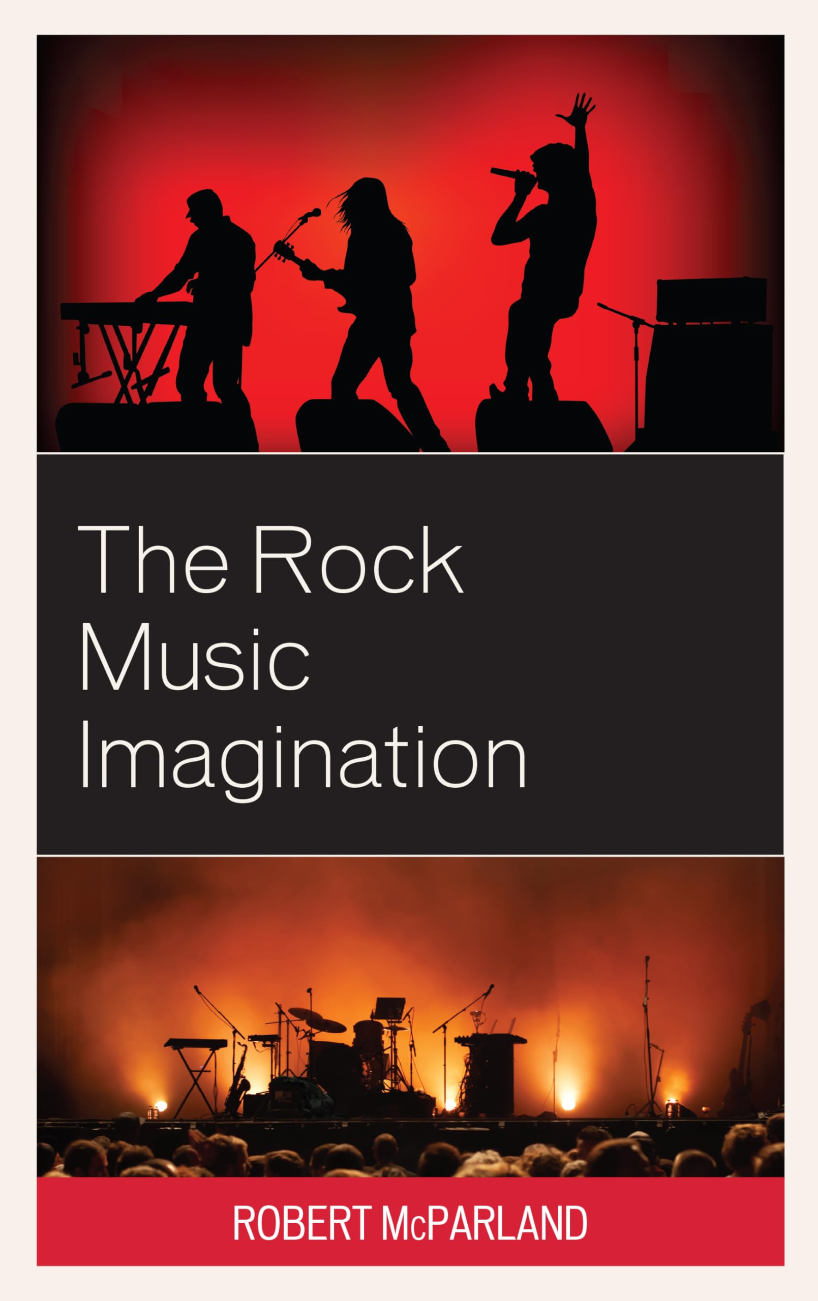 The Rock Music Imagination (For the Record: Lexington Studies in Rock and Popular Music)