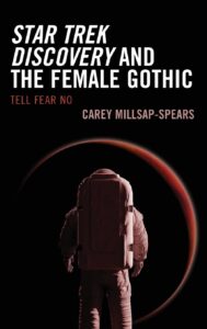 star trek discovery and the female gothic: tell fear no (lexington books horror studies)