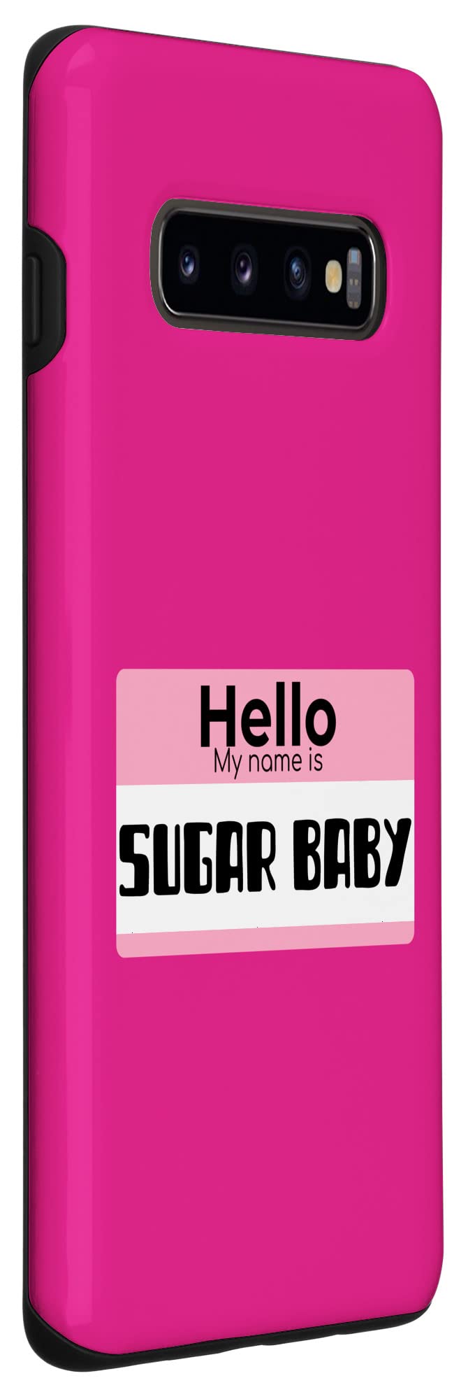 Galaxy S10+ Hello My Name Is Sugar Baby Quote On Sugar Baby Costume Case