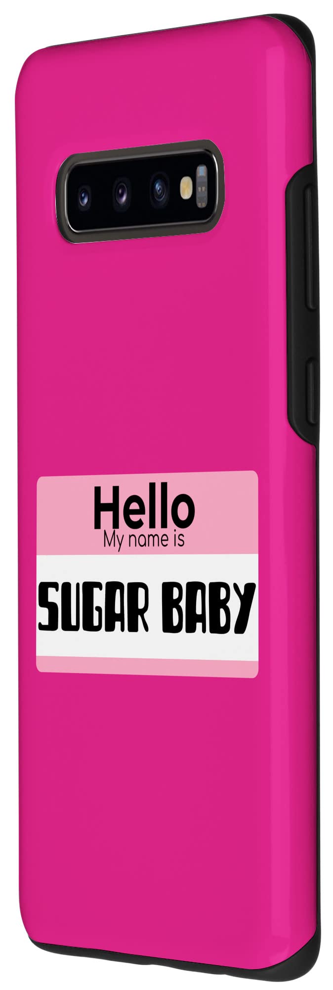 Galaxy S10+ Hello My Name Is Sugar Baby Quote On Sugar Baby Costume Case