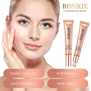 RONKIE Eye Cream for Dark Circles and Puffiness: Caffeine - Retinol Cream- Anti Aging Wrinkles With Collagen Hyaluronic Acid Fine Lines Depuffer in 3-4 Weeks-15 mL