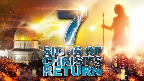 7 Signs of Christ's Return