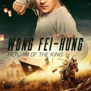 Wong Fei-hung: Return of the King