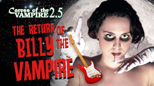 Caress of the Vampire 2.5: The Return of Billy the Vampire