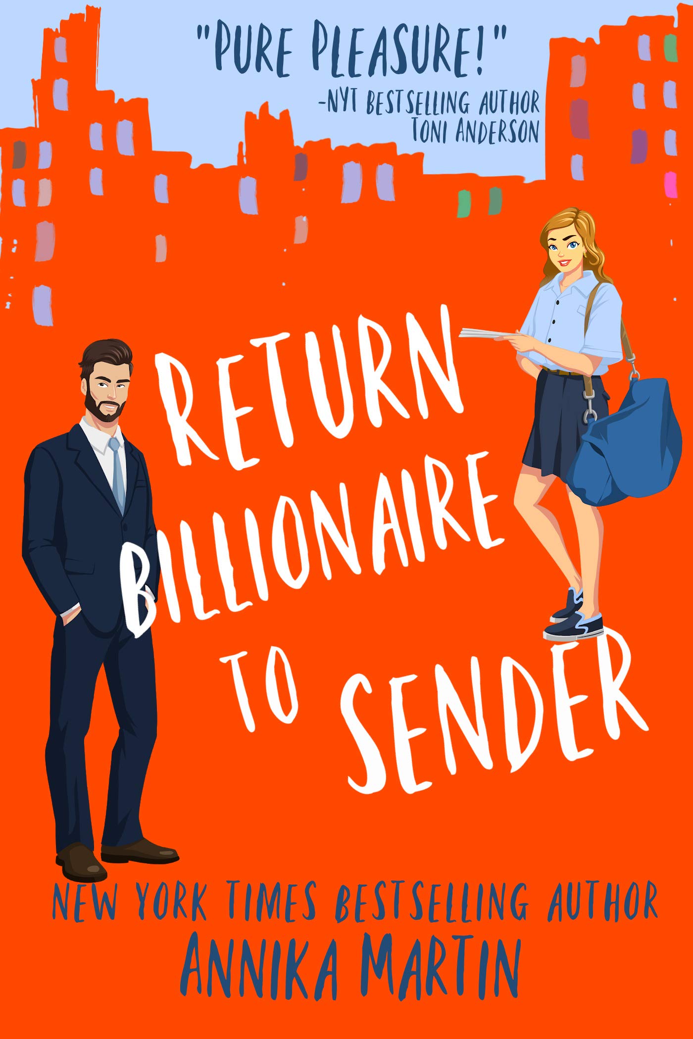 Return Billionaire to Sender: A grumpy-sunshine opposites-attract billionaire-boss romantic comedy (Billionaires of Manhattan)