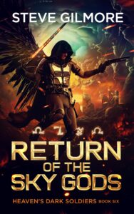 return of the sky gods : a humorous urban fantasy adventure series (heaven's dark soldiers book 6)