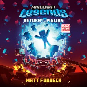 minecraft legends: return of the piglins: an official minecraft novel