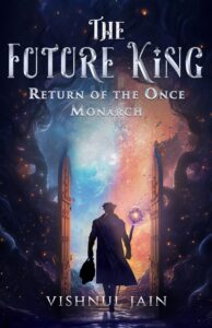 the future king: return of the once monarch