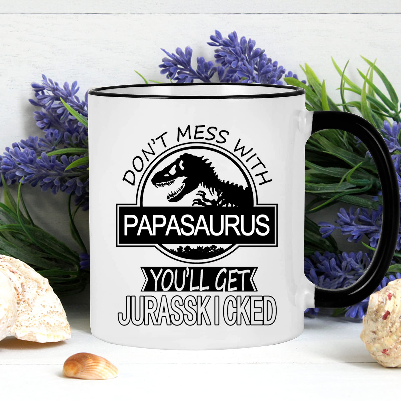 Don't Mess with Papasaurus You'll Get Jurasskicked Mug Papasaurus Cup Papasaurus Coffee Mug Birthday Fathers Day Mugs for Papa Dad Father from Daughter Son Kids Papa Gifts 11 Ounce