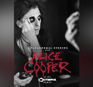 Alice Cooper: A Paranormal Evening At The Olympia Paris