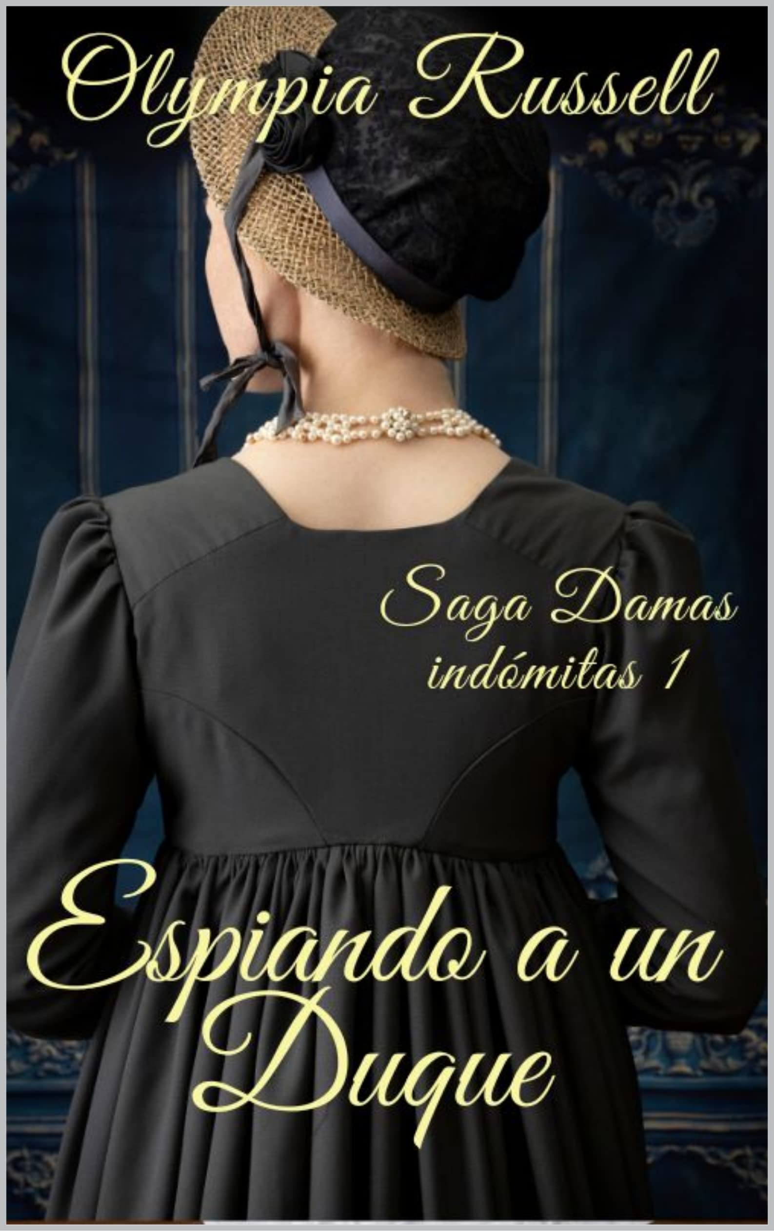 Espiando a un Duque (Damas Indómitas nº 1) (Spanish Edition)