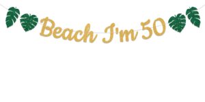 beach i'm 50 banner, gold glitter summer 50th birthday decor, beach pool party decorations, summer tropical beach palm leaves decor, happy 50th birthday decorations