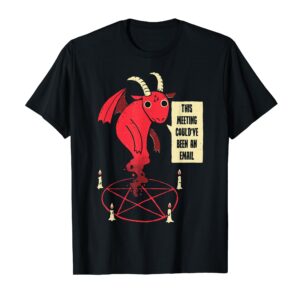 This Meeting Could've Been An Email Demon T-Shirt