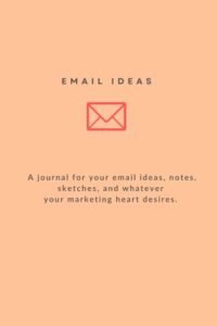 my email journal: for all your email marketing ideas, sketches or whatever.