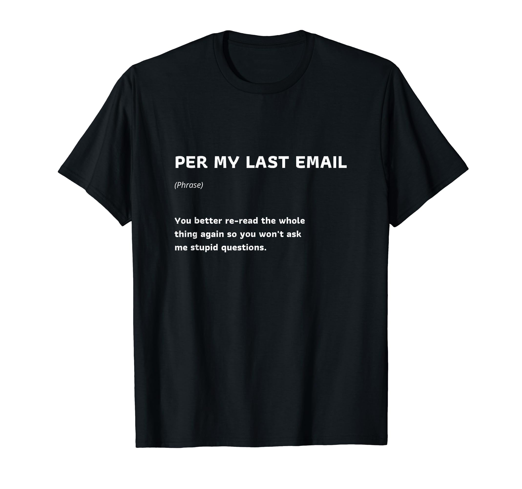 Funny Per My Last Email Office Humor Sarcastic Office Quote T-Shirt