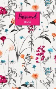 password book: internet password organizer log book with alphabetical tabs | pocket size password keeper for websites, emails, usernames | floral cover - 5" x 8"